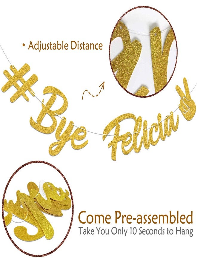 Marwey Bye Felicia Banner,Gold Glitter Garland Party Supplies,Party Decoration Ideas for Going Away/Moving/Job Change/Relocating/Graduation/Farewell Party - Image 4